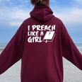 I Preach Like A Girl Pastors Pride Clothing Women Oversized Hoodie Back Print Maroon