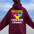 Professional Chicken Chaser Chickens Farming Farm Women Oversized Hoodie Back Print Maroon