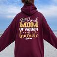 Proud Mom Of A Class Of 2024 Graduate 2024 Graduation Women Oversized Hoodie Back Print Maroon