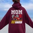 Race Car Party Mom Of The Birthday Racer Racing Theme Family Women Oversized Hoodie Back Print Maroon