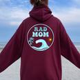 Rad Mom The Big One 1St Birthday Surf Family Matching Women Oversized Hoodie Back Print Maroon