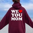 Red Heart We Love You Mom Women Oversized Hoodie Back Print Maroon