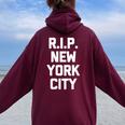 Rip New York City Saying Sarcastic Novelty Nyc Women Oversized Hoodie Back Print Maroon