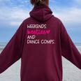 Weekends Besties Dance Comps Cheer Dance Mom Daughter Girls Women Oversized Hoodie Back Print Maroon