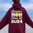 Senior Mom Class Of 2024 Softball Mom Graduation Graduate Women Oversized Hoodie Back Print Maroon