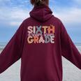 Sixth Grade Dream Team 100Th Day Of School 6Th Grade Teacher Women Oversized Hoodie Back Print Maroon