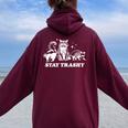 Stay Trashy Raccoon Opossum Skunk Trash Panda Meme Women Oversized Hoodie Back Print Maroon