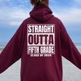 Straight Outta Fifth Grade Graduation Class 2024 5Th Grade Women Oversized Hoodie Back Print Maroon