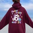 Sweet Sassy And Six Unicorn 6Th Birthday Party Girls Women Oversized Hoodie Back Print Maroon