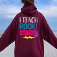 I Teach Rockstars Orchestra Music Teacher Back To School Women Oversized Hoodie Back Print Maroon