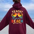 Teach I Thought You Said Beach Teacher Summer Vacation Women Oversized Hoodie Back Print Maroon