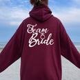 Team Bride Bachelorette Party Bridal Party Matching Women Oversized Hoodie Back Print Maroon