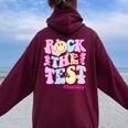 Testing Day Teacher Student Motivational Rock The Test Women Oversized Hoodie Back Print Maroon