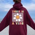 Three Is A Vibe Cute Groovy 3Rd Birthday Party Daisy Flower Women Oversized Hoodie Back Print Maroon