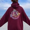 Tie Dye Dance Mom Surviving Comps Weekends Dance Comps Women Women Oversized Hoodie Back Print Maroon