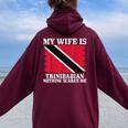 Trinidadian Wife Nothing Scares Me Husband Trinidad & Tobago Women Oversized Hoodie Back Print Maroon