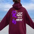 I Wear Purple For My Mom Lupus Awareness Support Women Oversized Hoodie Back Print Maroon