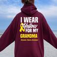 I Wear Yellow For My Grandma Sarcoma Cancer Awareness Women Oversized Hoodie Back Print Maroon