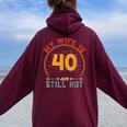 My Wife Is 40 And Still Hot Vintage 40Th Birthday Husband Women Oversized Hoodie Back Print Maroon