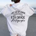 2024 Last Day Of School Autograph 8Th Grade Graduation Party Women Oversized Hoodie Back Print White