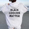 Black Coochie Matter Sarcastic Quote Women Oversized Hoodie Back Print White