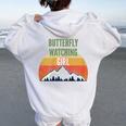 Butterfly Watching For Women Butterfly Watching Guy Women Oversized Hoodie Back Print White