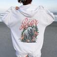 I Choose The Bear Motivational Team Bear Woods Girls Floral Women Oversized Hoodie Back Print White