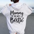 Cool Bestie Mom Life Matching Mommy Is My Bestie Women Oversized Hoodie Back Print White
