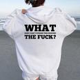 What The Fuck And I Can't Stress This Enough Sarcastic Women Oversized Hoodie Back Print White