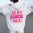 Groovy In My Auntie Era Baby Announcement Aunt Mother's Day Women Oversized Hoodie Back Print White