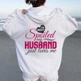 I'm Not Spoiled My Husband Just Loves Me Wife Husband Women Oversized Hoodie Back Print White