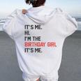 It's Me Hi I'm The Birthday Girl It's Me Birthday Girl Party Women Oversized Hoodie Back Print White