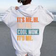 Its Me Hi I'm The Cool Mom Its Me Retro Women Oversized Hoodie Back Print White