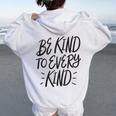 Be Kind To Every Kind Vegan Animal Rights Lover Women Oversized Hoodie Back Print White