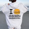 I Love Chicken Sandwich Spicy Nashville Crispy Tender Pickle Women Oversized Hoodie Back Print White
