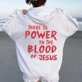 There Is Power In The Blood Of Jesus Christian Women Oversized Hoodie Back Print White