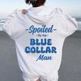 Spoiled By My Blue Collar Man Wife Groovy On Back Women Oversized Hoodie Back Print White