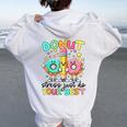 Test Day Donut Stress Just Do Your Best Teacher Testing Day Women Oversized Hoodie Back Print White