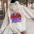 Boom BI-Tch Get Out The Way Firework 4Th Of July Women Oversized Hoodie Back Print Sand