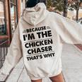 Because Im The Chicken Chaser That's Why Women Oversized Hoodie Back Print Sand