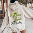 Cinco De Drinko Bitchachos Woman Cinco De Mayo Margarita Women Oversized Hoodie Back Print Sand