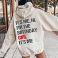 Its Me Hi Im The Birthday Girl Its Me Happy Birthday Party Women Oversized Hoodie Back Print Sand