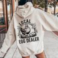 Local Egg Dealer Chicken Lover Farmer Egg Dealer Women Oversized Hoodie Back Print Sand