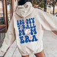 In My T Ball Mom Era Ball Mom Life Mama Mother's Day Women Oversized Hoodie Back Print Sand
