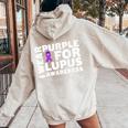 I Wear Purple For Lupus Awareness Month Lupus Support Women Oversized Hoodie Back Print Sand