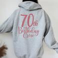 70Th Birthday Crew 70 Years Old Matching Group Party Women Oversized Hoodie Back Print Sport Grey