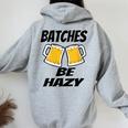 Beer Brewing Beer Lover Batches Be Hazy Dad Women Oversized Hoodie Back Print Sport Grey