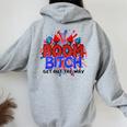 Boom BI-Tch Get Out The Way Firework 4Th Of July Women Oversized Hoodie Back Print Sport Grey