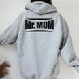 Hilarious Mr Mom Strong Father Pun Women Oversized Hoodie Back Print Sport Grey