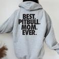 Pitbull Mom Best Pitbull Mom Ever Women Oversized Hoodie Back Print Sport Grey